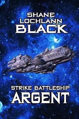 Strike Battleship Argent (Starships at War Military Science Fiction Series)