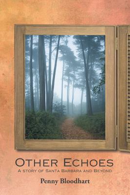 Other Echoes: ?A story of Santa Barbara and Beyond? Image for Other Echoes: ?A story of Santa Barbara and Beyond?