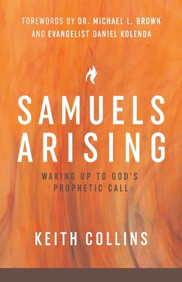 Image for Samuels Arising: Waking Up to God's Prophetic Call (1) Samuels Arising: Waking Up to God's Prophetic Call (1)
