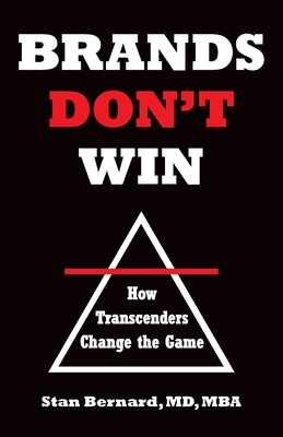 Brands Don't Win How Transcenders Change The Game