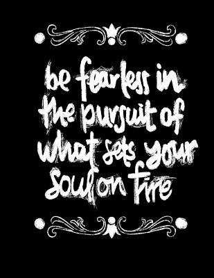 Be Fearless In The Pursuit Of What Sets Your Soul On Fire: Inspirational Notebook/Journal Ruled 8.5x11 Black Glossy Cover Chalk Board Art Quote Notebook For Women or Men