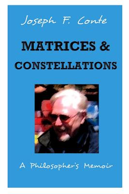 Matrices and Constellations:: A Philosopher's Memoir