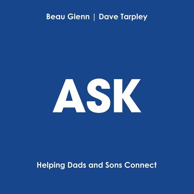 Image for Ask: Helping Dads and Sons Connect