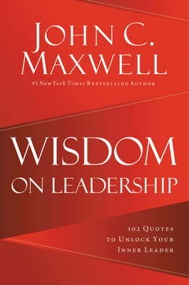 Image for Wisdom on Leadership: 102 Quotes to Unlock Your Potential to Lead