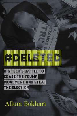 #DELETED: Big Tech's Battle to Erase the Trump Movement and Steal the Election