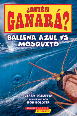 Quin ganar Ballena azul vs. Mosquito (Who Would Win Blue Whale vs. Mosquito) (Spanish Edition)