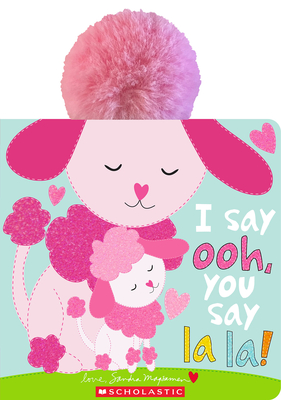 Image for I Say Ooh, You Say La La! I Say Ooh, You Say La La!
