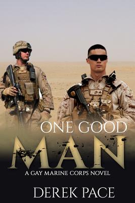 ONE GOOD MAN : A GAY MARINE CORPS NOVEL