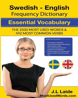 Swedish English Frequency Dictionary Essential Vocabulary 2500 Most Used Words: 2500 Most Used Words & 492 Most Common Verbs