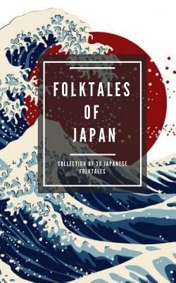 Folktales of Japan: Collection of 38 Japanese folktales