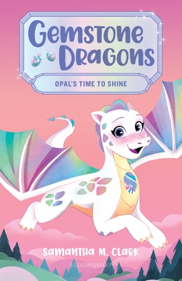 Gemstone Dragons 1: Opal's Time to Shine