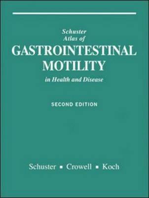 Schuster Atlas of Gastrointestinal Motility in Health and Disease W/cd Rom