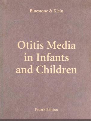 Otitis Media in Infants and Children (OTITIS MEDIA IN INFANTS & CHILDREN (BLUESTONE/KLEIN))