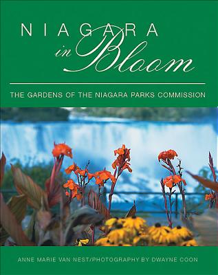 Niagara in Bloom: The Gardens of the Niagara Parks Commission