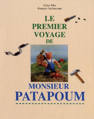 Le premier voyage de Monsieur Patapoum (French Edition)