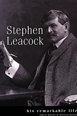 Stephen Leacock: His Remarkable Life