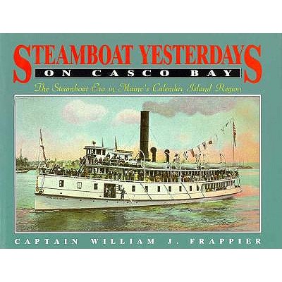 Steamboat Yesterdays : On the Casco Bay