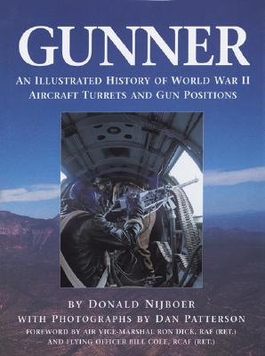 Image for Gunner: An Illustrated History of  World War II Aircraft Turrets and Gun Positions