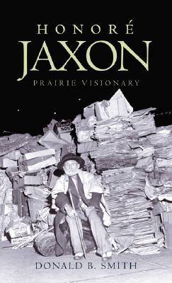 Honore Jaxon: Prairie Visionary