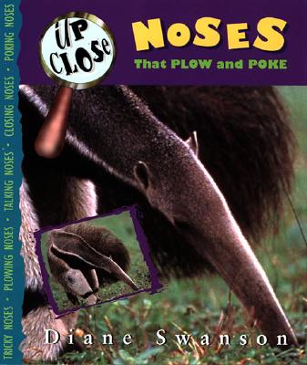 Up Close: Noses That Plow And Poke
