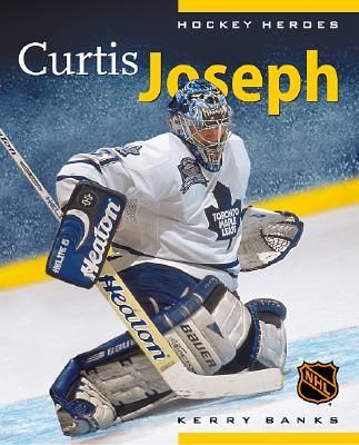 Image for Curtis Joseph (Hockey Heroes Ser.) Curtis Joseph (Hockey Heroes Ser.)