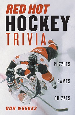 Red-Hot Hockey Trivia: Puzzles, Games, Quizzes