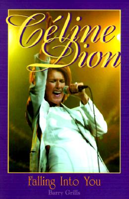 Falling into You the Story of Celine Dion