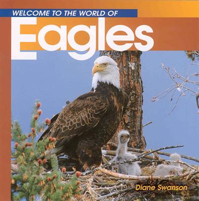 Image for Welcome to the World of Eagles (Welcome to the World Series)