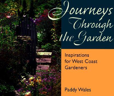 Journeys Through the Garden: Inspiration for Gardeners in B.C. and the Pacific Northwest Image for Journeys Through the Garden: Inspiration for Gardeners in B.C. and the Pacific Northwest