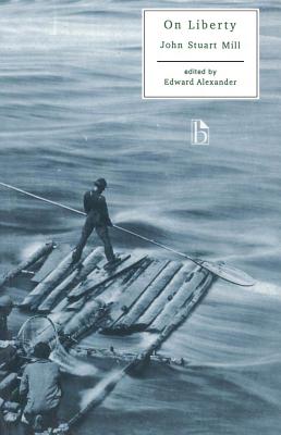 On Liberty Ed. Alexander (Broadview Literary Texts)