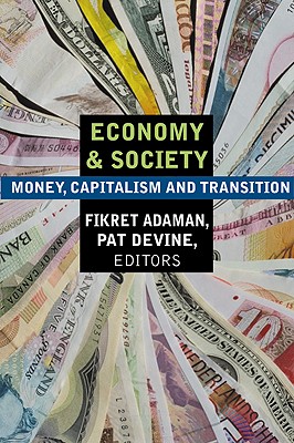 Economy and Society: Money, Capitalism and Transition: Money, Capitalism and Transition (Critical Perspectives on Historic Issues)
