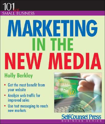 Marketing in the New Media (Numbers 101 for Small Business)