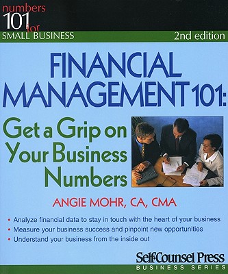 Image for Financial Management 101: Get a Grip on Your Business Numbers (101 for Small Business Series)