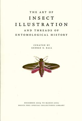 The Art of Insect Illustration and Threads of Entomological History (Bruce Peel Special Collections)