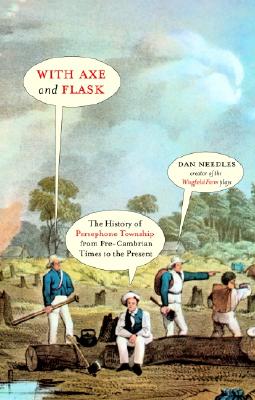 With Axe and Flask: The History of Persephone Township from Pre-Cambrian Times to the Present Day
