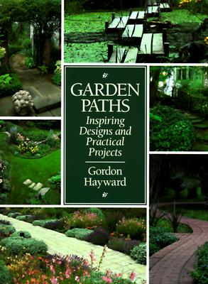 Garden Paths - Inspiring Designs And Practical Projects