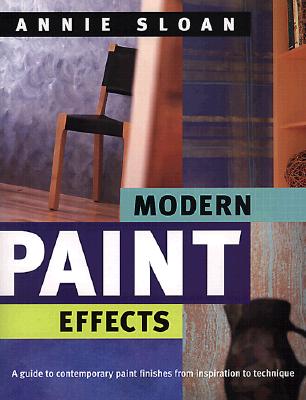 Modern Paint Effects: A Guide to Contemporary Paint Finishes from Inspiration to Technique