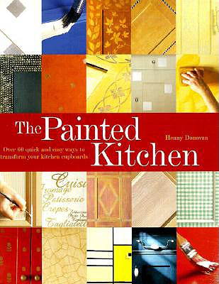Image for The Painted Kitchen: Over 60 quick and easy ways to transform your kitchen cupboards