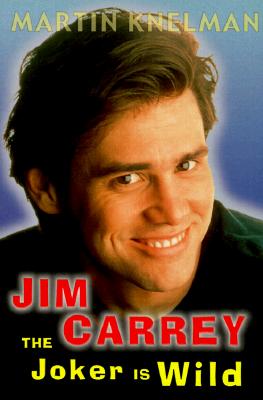 Jim Carrey: The Joker is Wild: The Trials and Triumphs of Jim Carrey