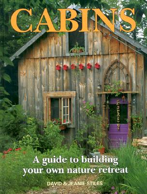 Image for Cabins: A Guide to Building Your Own Nature Retreat
