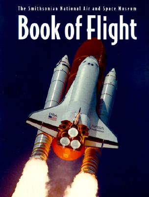 Book of Flight: The Smithsonian National Air and Space Museum