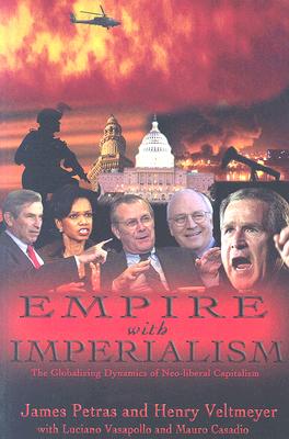 Empire with Imperialism: The Globalizing Dynamics of Neo-Liberal Capitalism