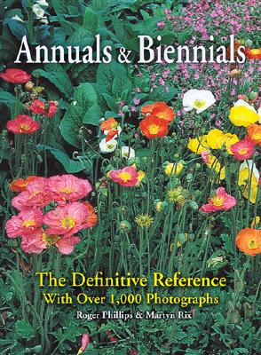 Annuals & Biennials - The Definitive Reference With Over 1000 Photographs