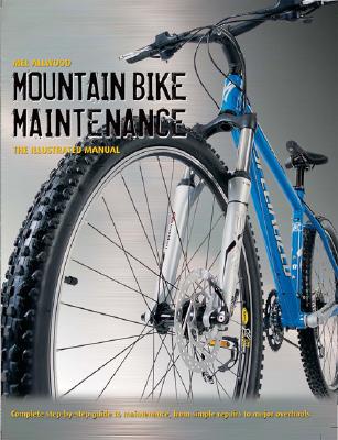 Image for Mountain Bike Maintenance: The Illustrated Manual Mountain Bike Maintenance: The Illustrated Manual