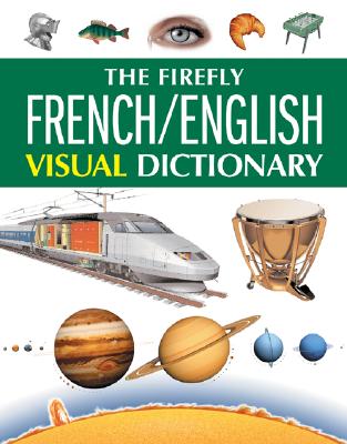 Image for The Firefly French/English Visual Dictionary The Firefly French/English Visual Dictionary