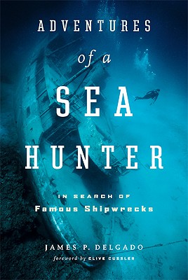 Image for The Adventures of a Sea Hunter: In Search of Famous Shipwrecks