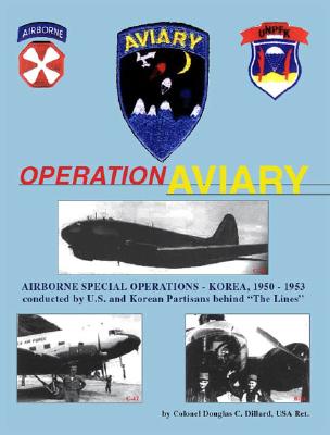 Operation Aviary: Airborne Special Operations-Korea, 1950-1953