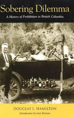 Image for Sobering Dilemma: A History Of Prohibition In British Columbia