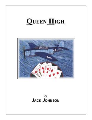 Queen High: the Diary of One Torpedo Pilot (Signed)