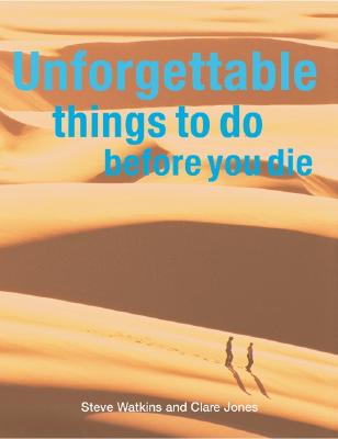 Unforgettable Things to Do Before You Die